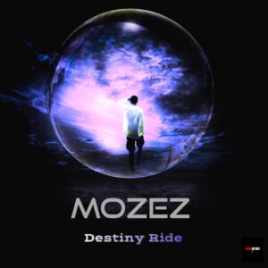 Scopri di più sull'articolo “Destiny Ride” il nuovo singolo di Mozez è online!