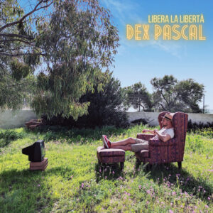 Scopri di più sull'articolo Libera la libertà, il nuovo singolo del cantautore folk-pop siciliano Dex Pascal