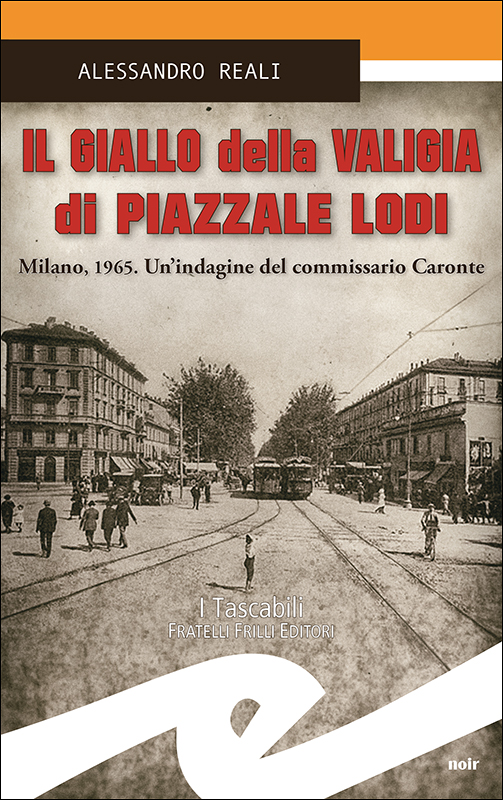 Al momento stai visualizzando “Il giallo della valigia di piazzale Lodi”. Milano, 1965. Un’indagine del commissario Caronte