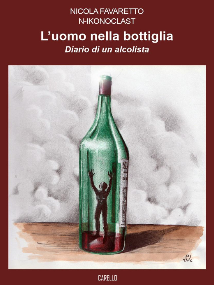 L’uomo nella bottiglia – diario di un alcolista” il nuovo romanzo di Nicola Favaretto