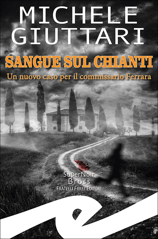 Al momento stai visualizzando SANGUE SUL CHIANTI. UN NUOVO CASO PER IL COMMISSARIO FERRARA