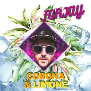 Scopri di più sull'articolo Voglia di estate italiana nel nuovo singolo di Forjay: Corona e Limone è già online!