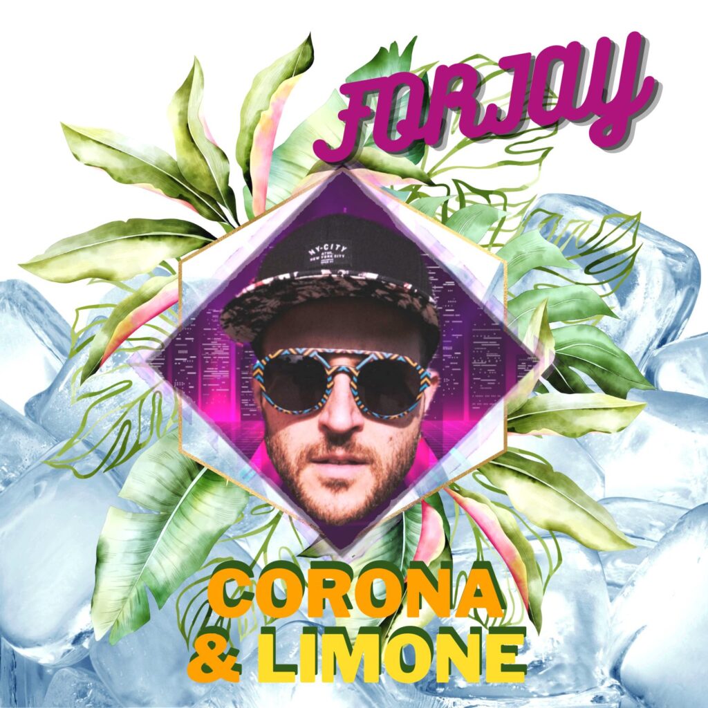 Al momento stai visualizzando Voglia di estate italiana nel nuovo singolo di Forjay: Corona e Limone è già online!