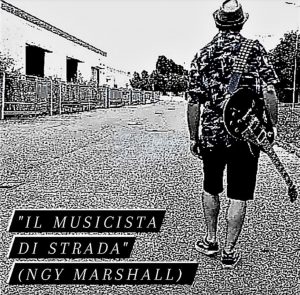 Scopri di più sull'articolo Il musicista di strada è il nuovo singolo di NGY Marshall