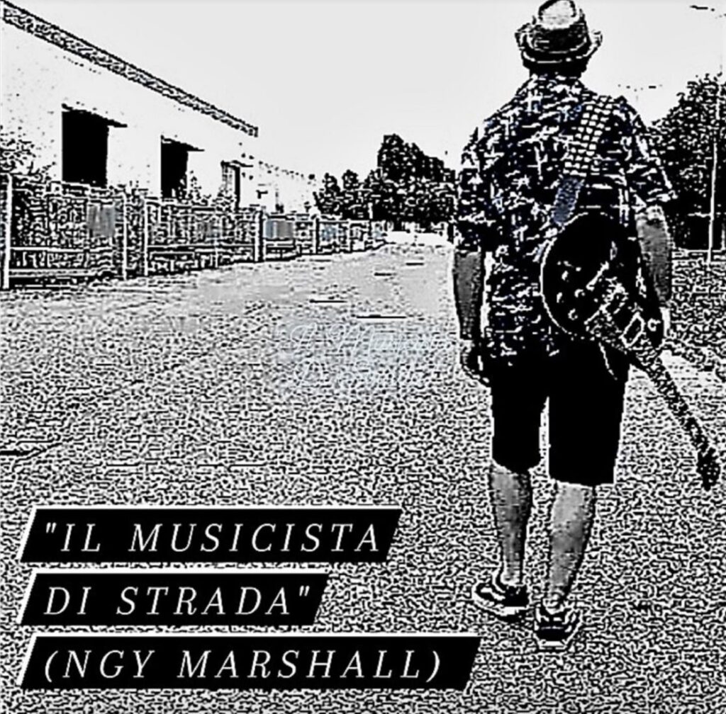 Al momento stai visualizzando Il musicista di strada è il nuovo singolo di NGY Marshall