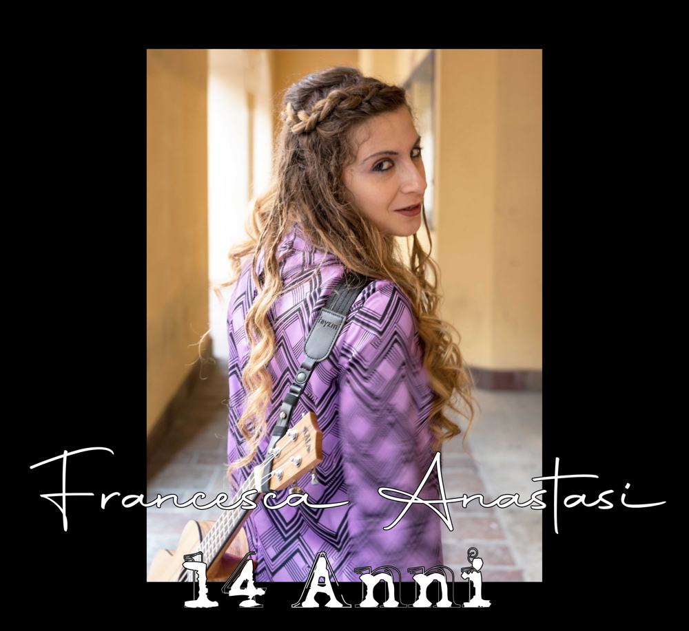 Scopri di più sull'articolo FRANCESCA ANASTASI: è uscito il video del nuovo singolo “14 ANNI”