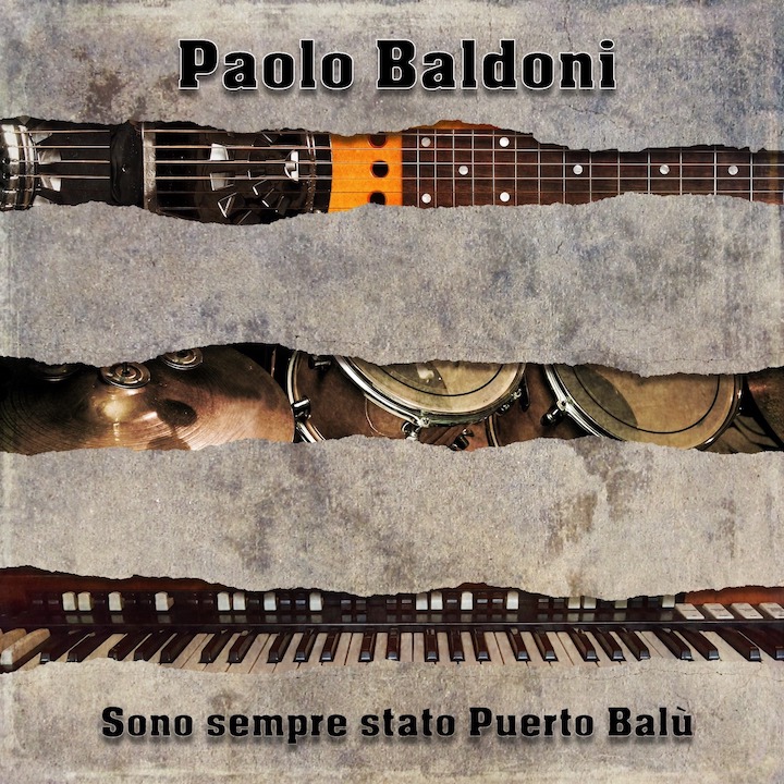 Al momento stai visualizzando “Sono sempre stato Puerto Balù” è il nuovo album folk rock di Paolo Baldoni