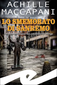 Scopri di più sull'articolo “Lo smemorato di Sanremo” è l’ultimo romanzo noir di Achille Maccapani