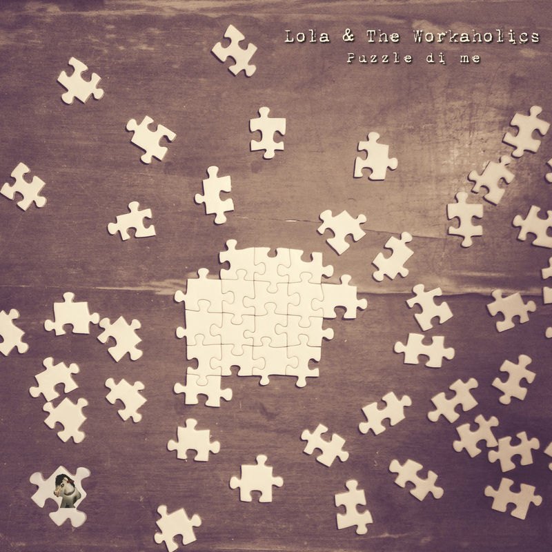 “Puzzle di me” è il nuovo album dei Lola & The Workaholics