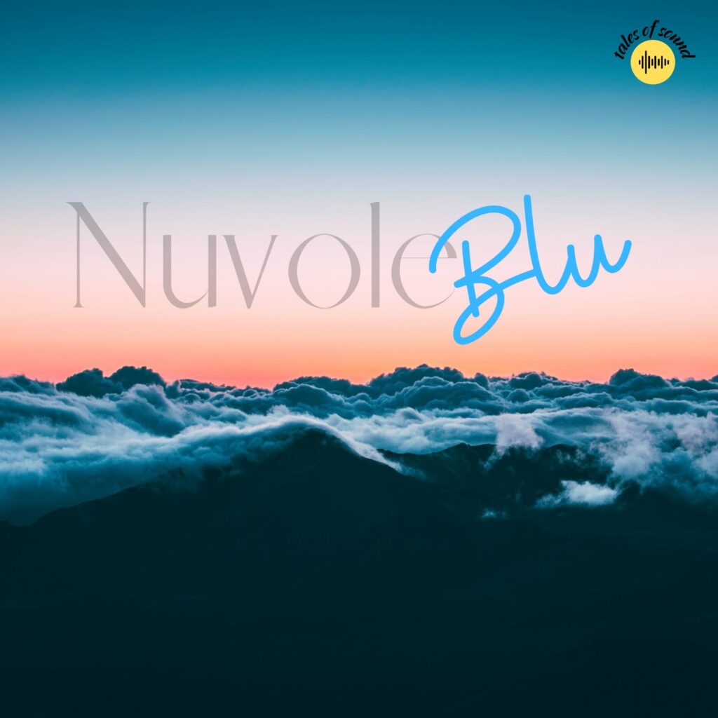 Al momento stai visualizzando Tales of Sound e il nuovo singolo “Nuvole Blu”