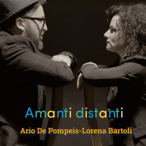 Scopri di più sull'articolo “Amanti distanti” il racconto di Ario De Pompeis e Lorena Bartoli