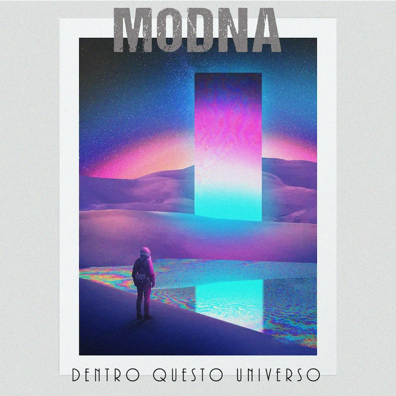 Al momento stai visualizzando MODNA presenta il nuovo singolo “Dentro questo universo”, un brano che racconta la scoperta di nuove emozioni anche nelle piccole cose