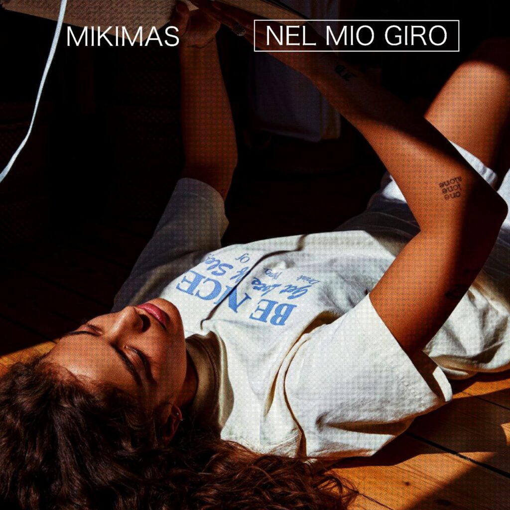Al momento stai visualizzando Mikimas: ecco “Nel mio giro”, il nuovo singolo estivo!