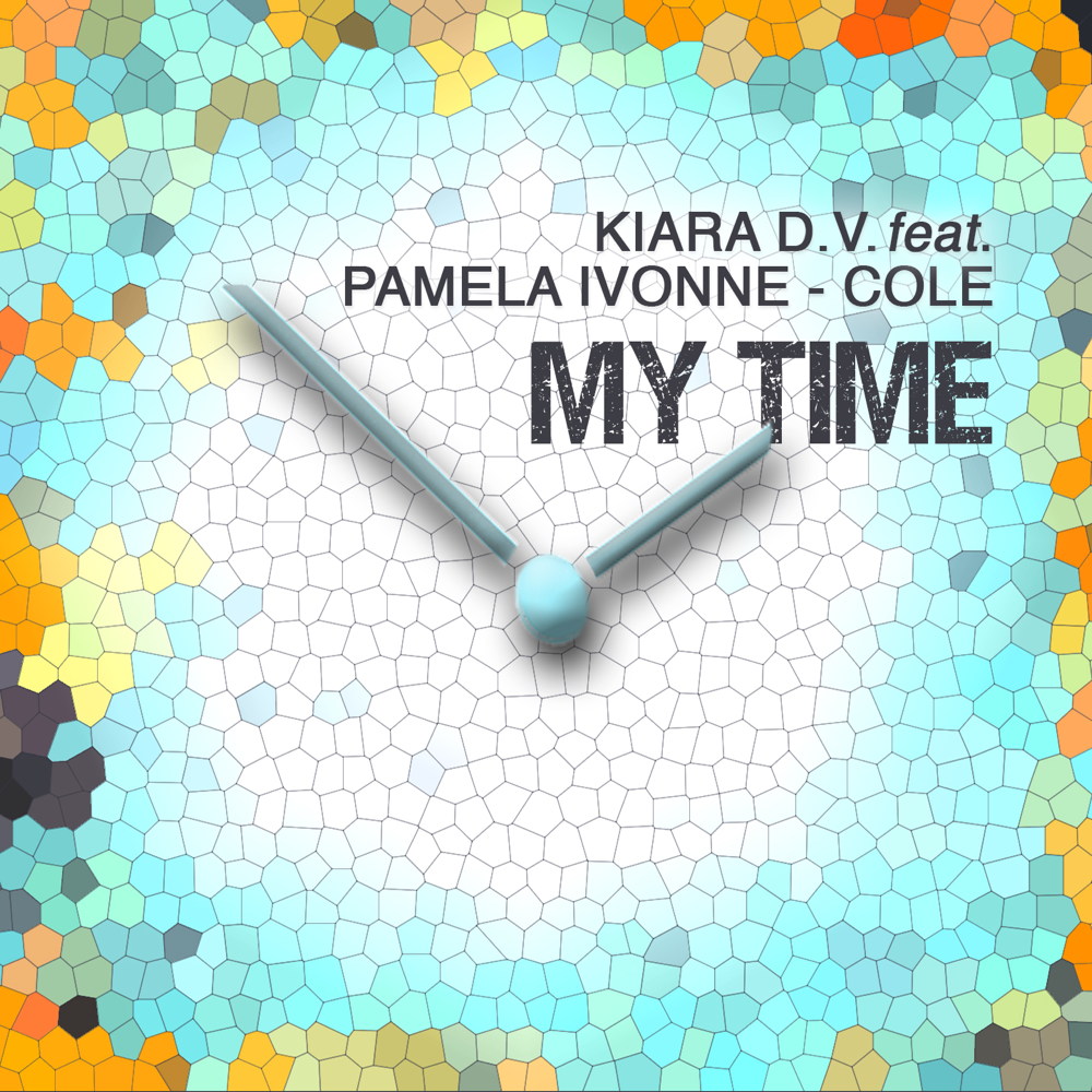 In radio e in digitale “MY TIME”, il nuovo singolo di KIARA D.V. Feat. Pamela Ivonne – Cole