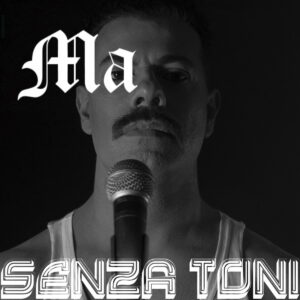 Scopri di più sull'articolo SENZA TONI: è online il video di “Ma”, il nuovo singolo del cantautore milanese