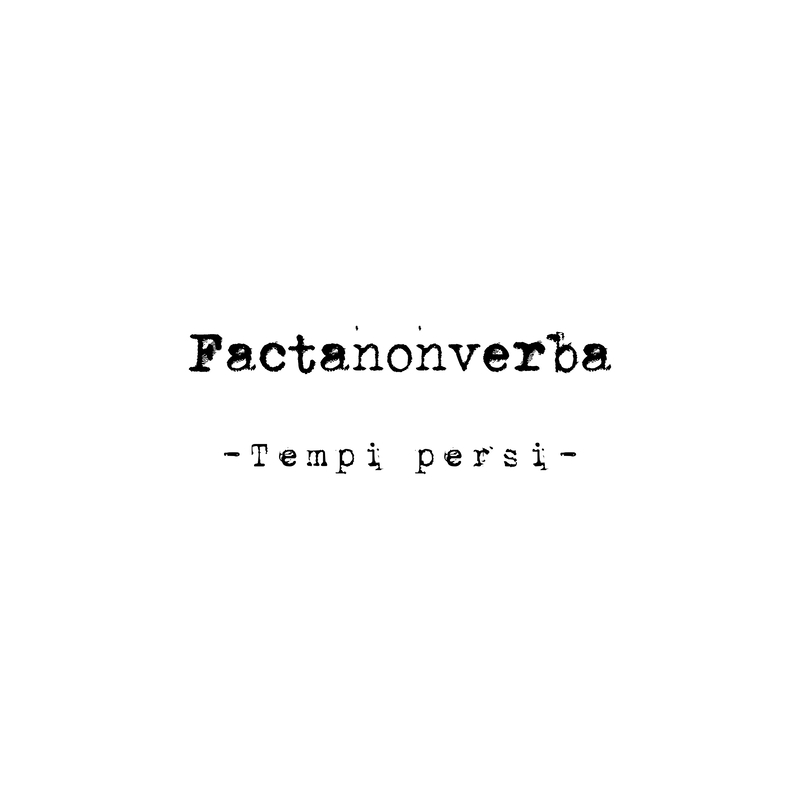 “Tempi persi” è il nuovo atteso EP dei Factanonverba, un quadro privo di cornice per osservare la realtà oltre le apparenze