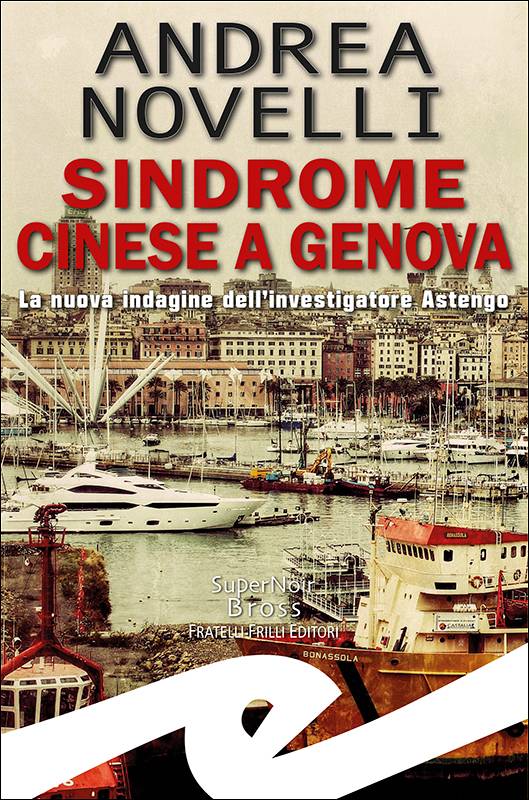 Scopri di più sull'articolo SINDROME CINESE A GENOVA: LA NUOVA INDAGINE DELL’INVESTIGATORE ASTENGO