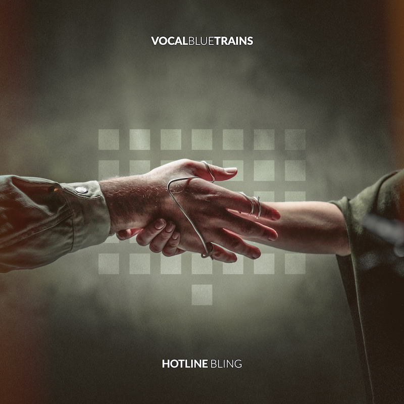 Al momento stai visualizzando Vocal Blue Trains: dal 27 gennaio in radio e digitale il nuovo singolo “Hotline Bling”