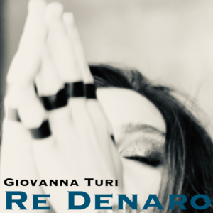 Scopri di più sull'articolo Giovanna Turi presenta il nuovo singolo “Re Denaro”
