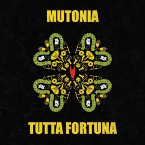 Scopri di più sull'articolo I Mutonia presentano il loro nuovo singolo “Tutta fortuna”