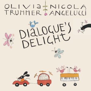 Scopri di più sull'articolo Olivia Trummer e Nicola Angelucci presentano il nuovo singolo “Dialogue’s Delight”