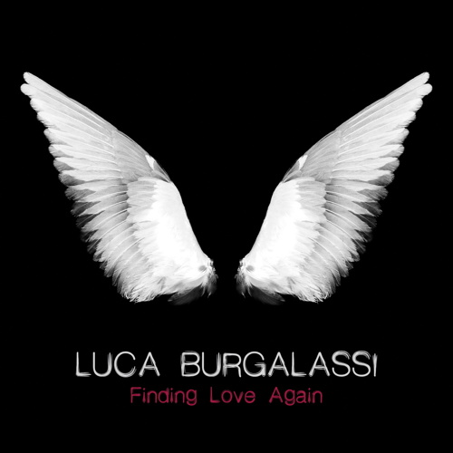 Luca Burgalassi: in radio e in digitale il nuovo singolo “Finding Love Again”