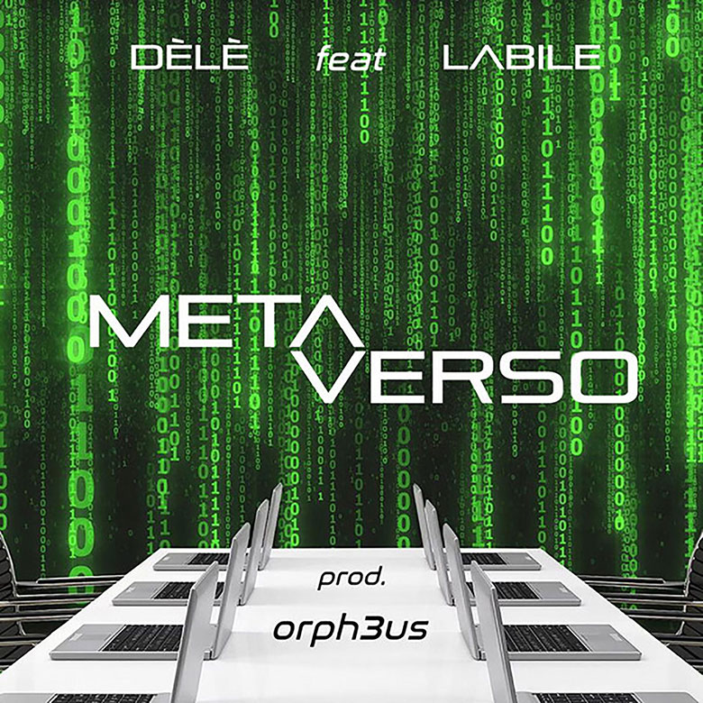 “Metaverso” feat. Labile, il nuovo singolo di Dèlè. Fuori il video