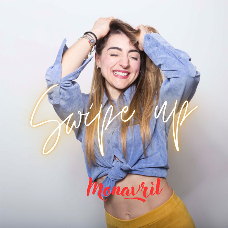 Arriva in radio “Swipe Up” il nuovo singolo di Monavrìl 