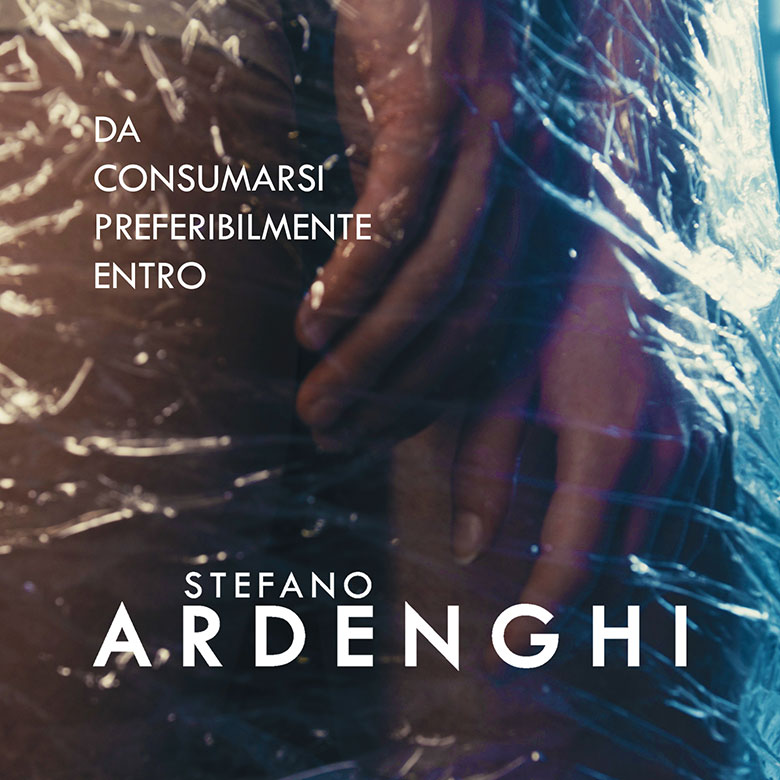 Scopri di più sull'articolo “Da consumarsi preferibilmente entro” è il nuovo singolo di Stefano Ardenghi