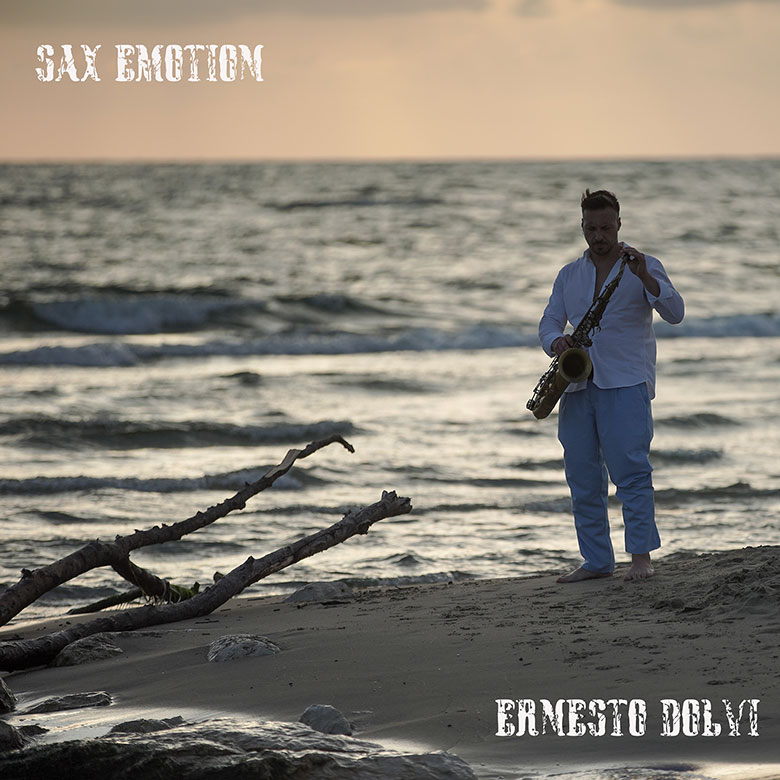 Al momento stai visualizzando “Sax Emotion” il nuovo brano di Ernesto Dolvi. Fuori il video