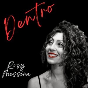 Scopri di più sull'articolo Rosy Messina e il suo album “Dentro”