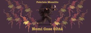 Scopri di più sull'articolo “Nomi Cose Città”, il primo disco di Fabrizio Mozzillo