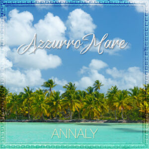 Scopri di più sull'articolo “AzzurroMare” è il nuovo singolo di Annaly