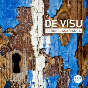 Scopri di più sull'articolo Sergio Casablanca: “De Visu” è il titolo del nuovo album