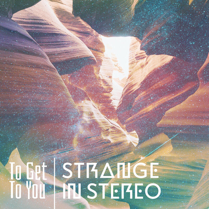 Gli Strange In Stereo dall’Italia affascinano il mondo: “To Get To You” è il loro nuovo mini EP