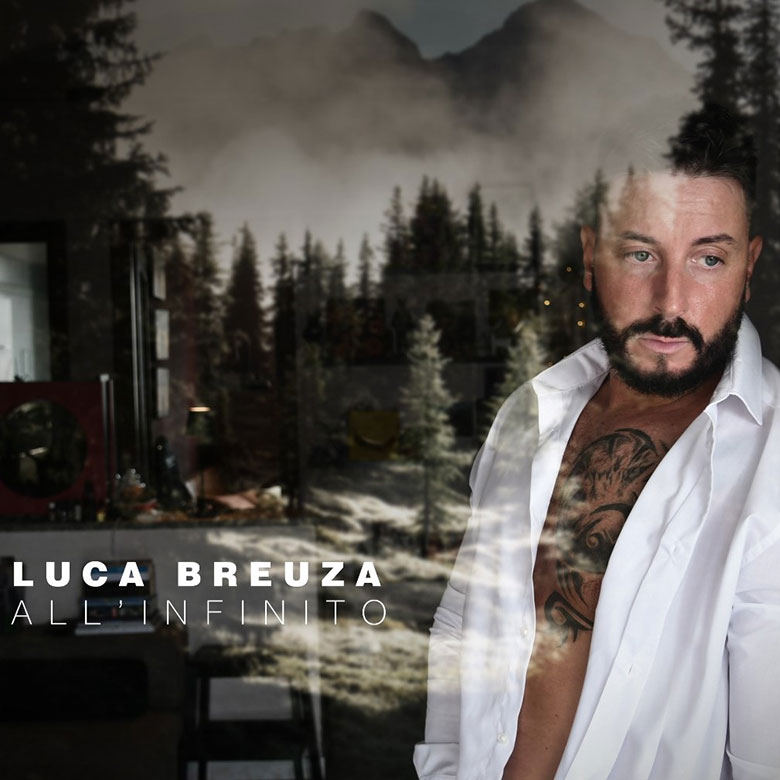 Al momento stai visualizzando “All’Infinito” il nuovo singolo di Luca Breuza