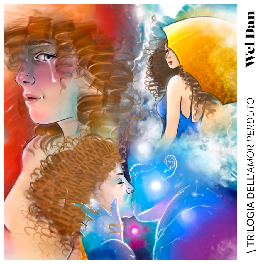 Al momento stai visualizzando “Trilogia dell’amor perduto”: la ciclicità dell’amore raccontata in musica nel nuovo EP di Wel Dan