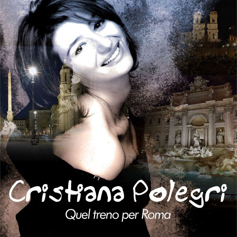 Al momento stai visualizzando “Quel treno per Roma” il nuovo singolo di Cristiana Polegri