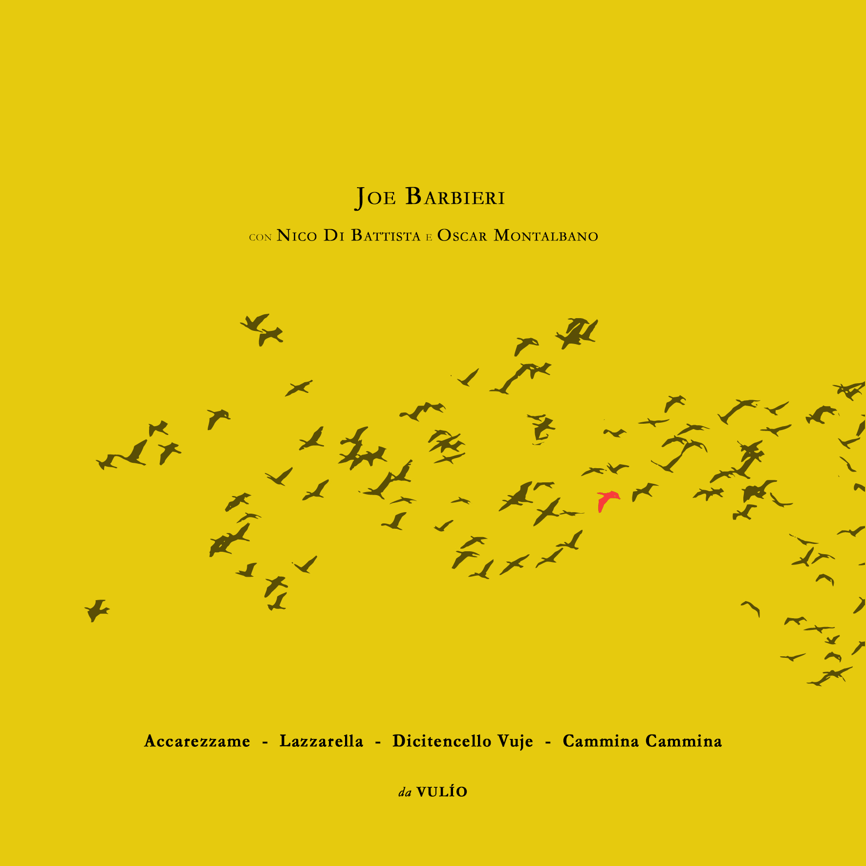 Al momento stai visualizzando “ACCAREZZAME – LAZZARELLA – DICITENCELLO VUJE – CAMMINA CAMMINA” il nuovo EP di Joe Barbieri