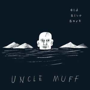 Scopri di più sull'articolo Uncle Muff: il nuovo singolo “Old Blue Back” naufragio e rinascita nel mare dell’introspezione