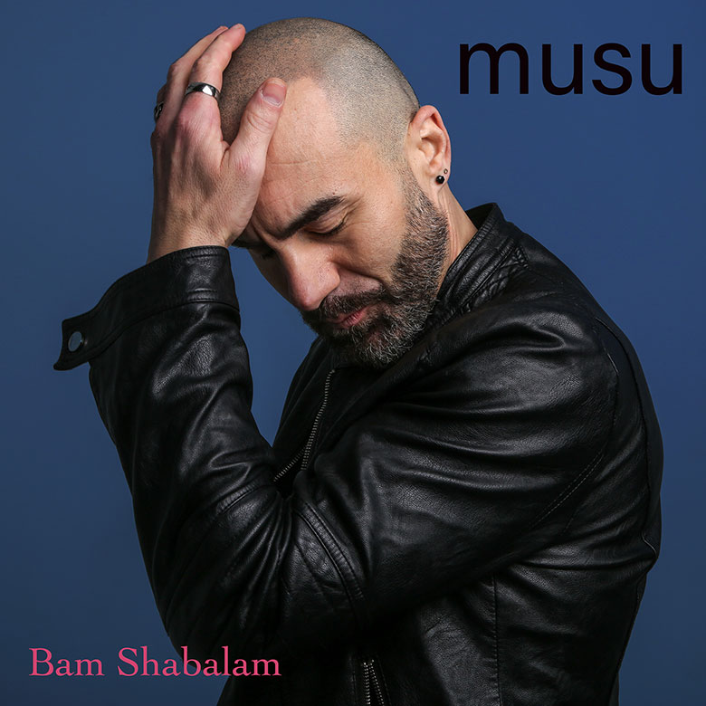 Al momento stai visualizzando “Bam shabalam” il nuovo singolo inedito di musu. Online il video