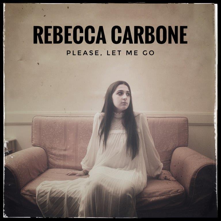 Scopri di più sull'articolo Rebecca Carbone – Negli store digitali è uscito “Please, let me go”